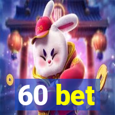 60 bet